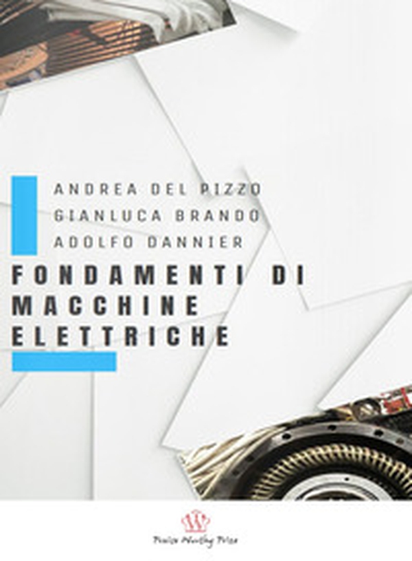 Fondamenti di macchine elettriche. Macchine rotanti in alternata - Librerie.coop Fondamenti di macchine elettriche. Macchine rotanti in alternata - Librerie.coop