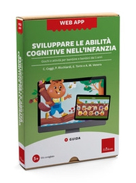 Sviluppare le abilità cognitive nell'infanzia. Giochi e attività per bambine e bambini dai 5 anni. Web app - Librerie.coop