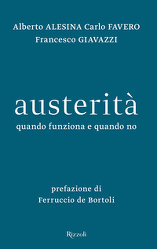 Austerità. Quando funziona e quando no - Librerie.coop Austerità. Quando funziona e quando no - Librerie.coop