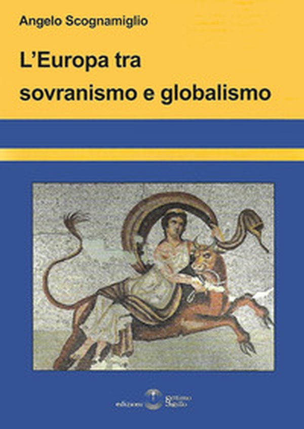 L'Europa tra sovranismo e globalismo - Librerie.coop L'Europa tra sovranismo e globalismo - Librerie.coop