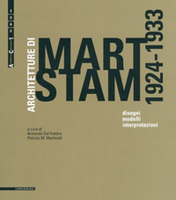 Architetture di Mart Stam (1924-1933). Disegni, modelli, interpretazioni - Librerie.coop Architetture di Mart Stam (1924-1933). Disegni, modelli, interpretazioni - Librerie.coop