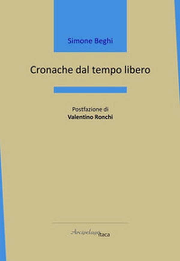Cronache dal tempo libero - Librerie.coop Cronache dal tempo libero - Librerie.coop