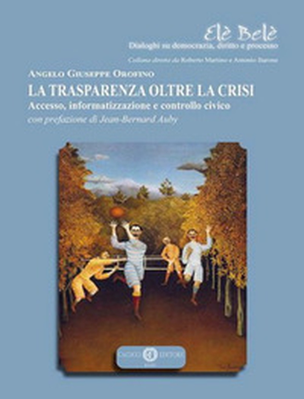 La trasparenza oltre la crisi. Accesso, informatizzazione e controllo civico - Librerie.coop La trasparenza oltre la crisi. Accesso, informatizzazione e controllo civico - Librerie.coop