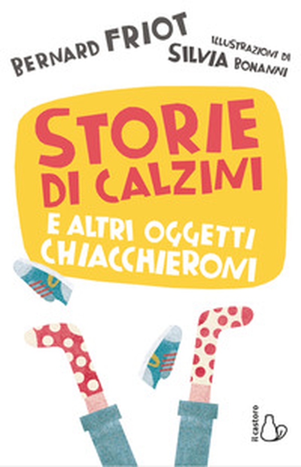 Storie di calzini e altri oggetti chiacchieroni - Librerie.coop Storie di calzini e altri oggetti chiacchieroni - Librerie.coop