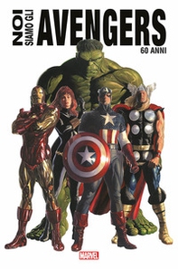 Noi siamo gli Avengers. Ediz. anniversario - Librerie.coop