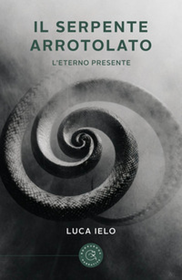 Il serpente arrotolato. L'eterno presente - Librerie.coop Il serpente arrotolato. L'eterno presente - Librerie.coop
