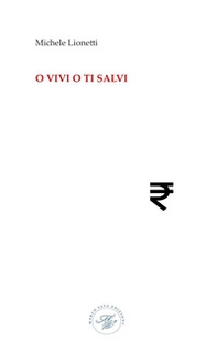 O vivi o ti salvi - Librerie.coop
