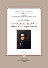 Gli spazi del talento. Primizie musicali del giovane Bellini - Librerie.coop Gli spazi del talento. Primizie musicali del giovane Bellini - Librerie.coop