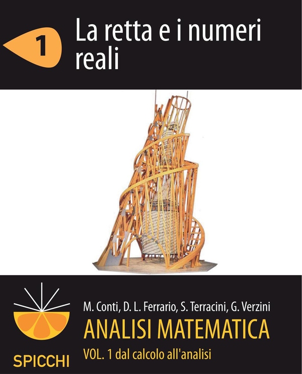 Analisi matematica I.1 La retta e i numeri reali (PDF - Spicchi) - Librerie.coop Analisi matematica I.1 La retta e i numeri reali (PDF - Spicchi) - Librerie.coop