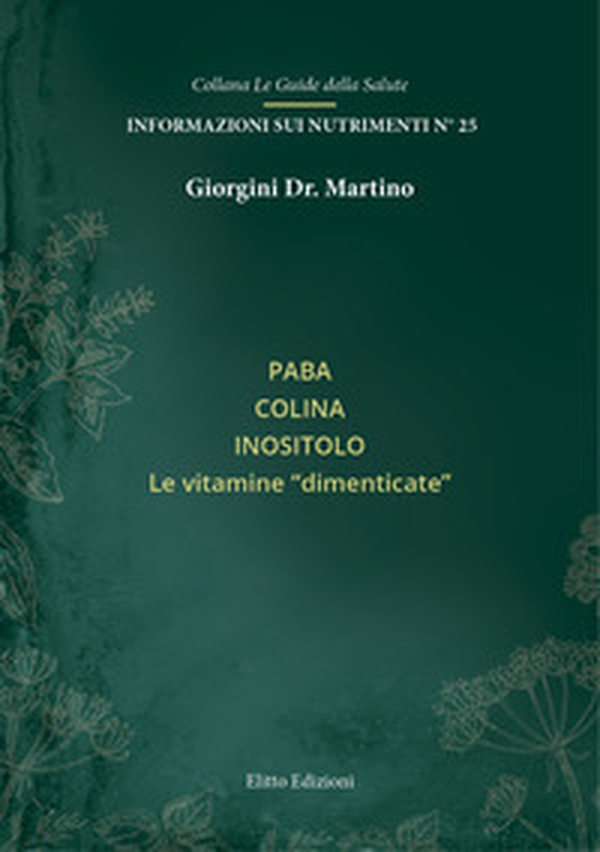 Paba colina inositolo. Le vitamine dimenticate - Librerie.coop Paba colina inositolo. Le vitamine dimenticate - Librerie.coop