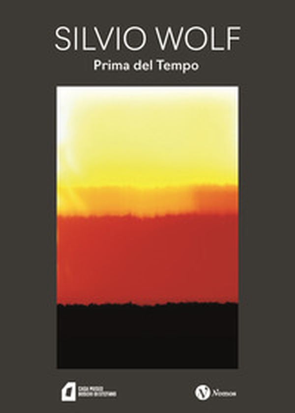 Silvio Wolf. Prima del tempo - Librerie.coop Silvio Wolf. Prima del tempo - Librerie.coop