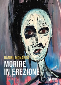 Morire in erezione - Librerie.coop Morire in erezione - Librerie.coop