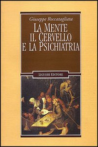 La mente, il cervello e la psichiatria - Librerie.coop La mente, il cervello e la psichiatria - Librerie.coop