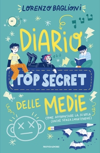 Diario Top Secret delle medie. Come affrontare la scuola (anche senza smartphone) - Librerie.coop