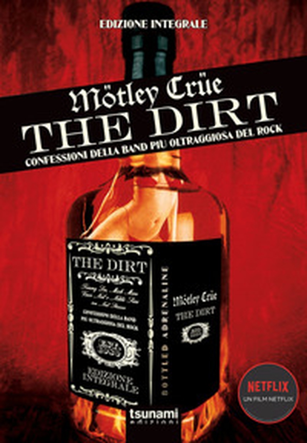 The dirt. Mötley Crüe. Confessioni della band più oltraggiosa del rock - Librerie.coop The dirt. Mötley Crüe. Confessioni della band più oltraggiosa del rock - Librerie.coop