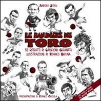 Le bandiere del toro. 52 ritratti di campioni granata - Librerie.coop