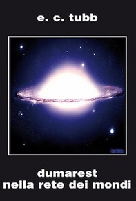 Dumarest nella rete dei mondi. Saga di Dumarest - Vol. 5 - Librerie.coop