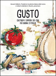 Gusto. Cultura e sapori dei cibi più buoni d'Italia - Librerie.coop