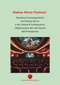Devianze cinematografiche nel cinema horror e nel cinema di fantascienza: l'esplorazione del lato oscuro dell'immaginario - Librerie.coop