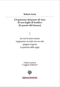 L'equinozio dal punto di vista di una foglia di basilico. Poesie del ritorno - Librerie.coop L'equinozio dal punto di vista di una foglia di basilico. Poesie del ritorno - Librerie.coop