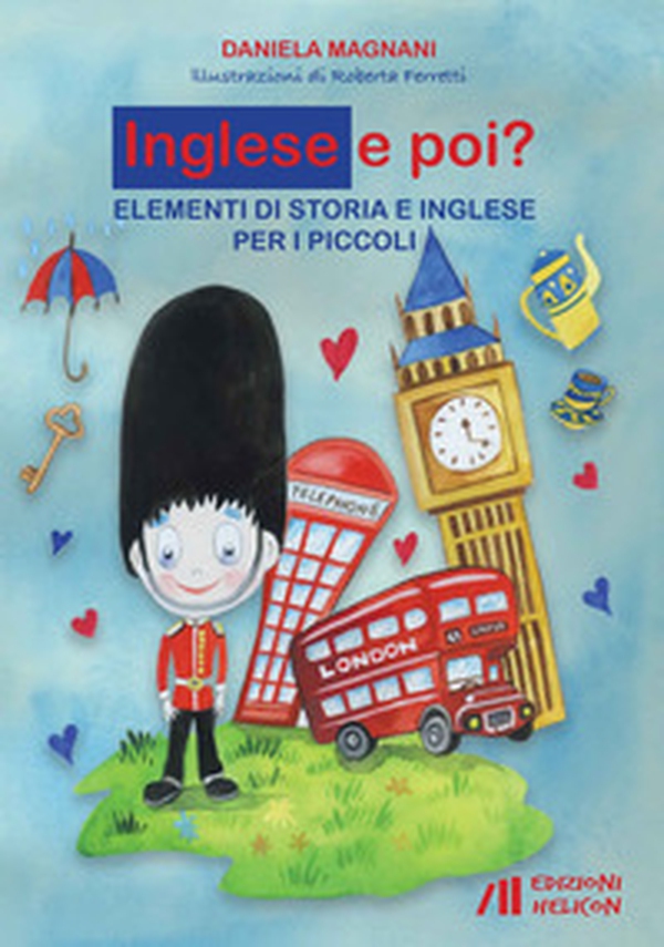 Inglese e poi? Elementi di storia e inglese per i piccoli - Librerie.coop Inglese e poi? Elementi di storia e inglese per i piccoli - Librerie.coop