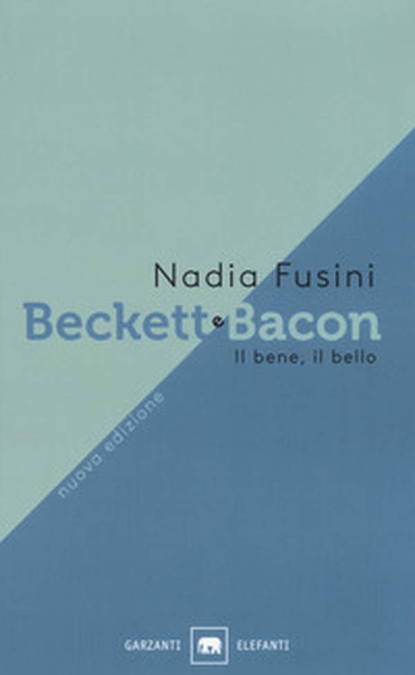 Beckett e Bacon. Il bene, il bello - Librerie.coop Beckett e Bacon. Il bene, il bello - Librerie.coop