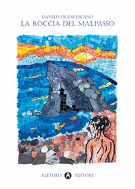 La roccia del Malpasso - Librerie.coop