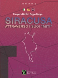 Siracusa attraverso i suoi «miti». Ediz. italiana e inglese - Librerie.coop