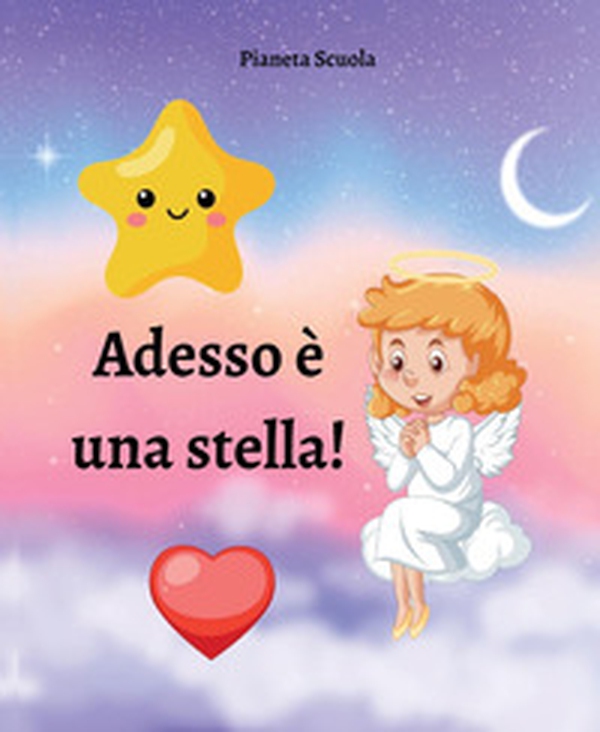 Adesso è una stella! - Librerie.coop Adesso è una stella! - Librerie.coop