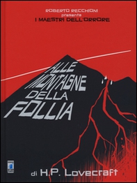 Roberto Recchioni presenta: I maestri dell'orrore. Alle montagne della follia di H. P. Lovecraft - Librerie.coop Roberto Recchioni presenta: I maestri dell'orrore. Alle montagne della follia di H. P. Lovecraft - Librerie.coop