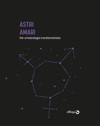 Astri Amari. Per un'astrologia transfemminista - Librerie.coop