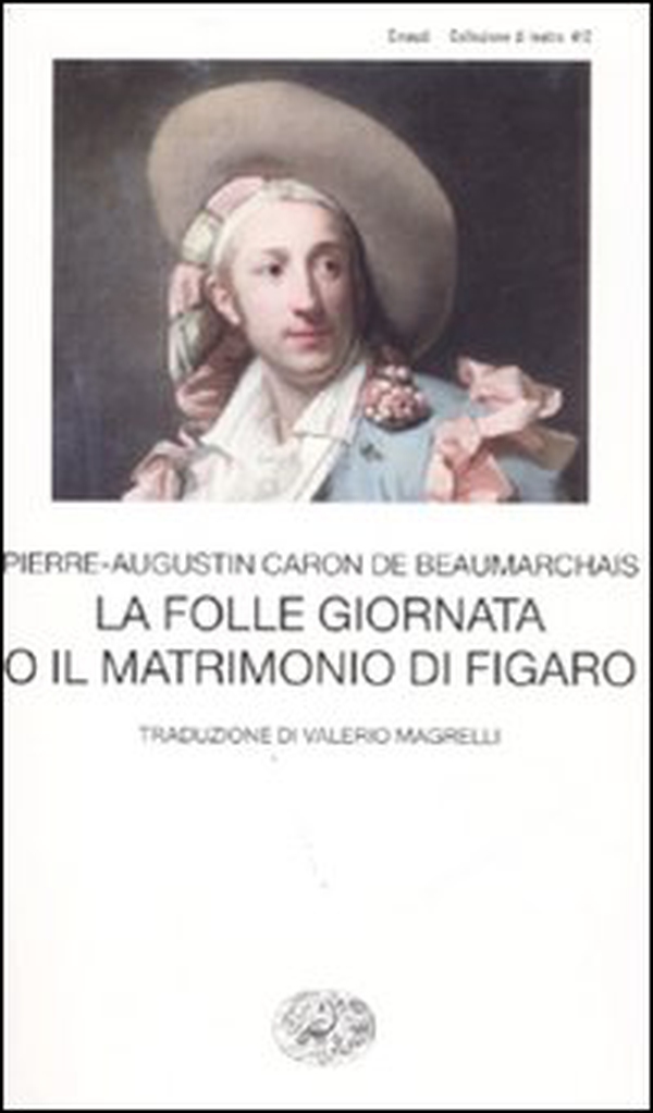 La folle giornata o Il matrimonio di Figaro - Librerie.coop La folle giornata o Il matrimonio di Figaro - Librerie.coop