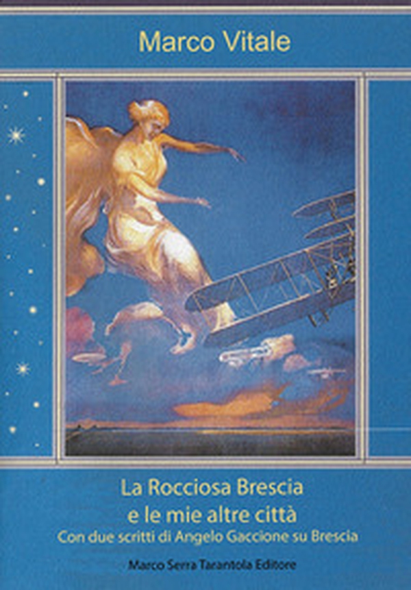 La rocciosa Brescia e le mie altre città. Con due scritti di Angelo Gaccione su Brescia - Librerie.coop La rocciosa Brescia e le mie altre città. Con due scritti di Angelo Gaccione su Brescia - Librerie.coop