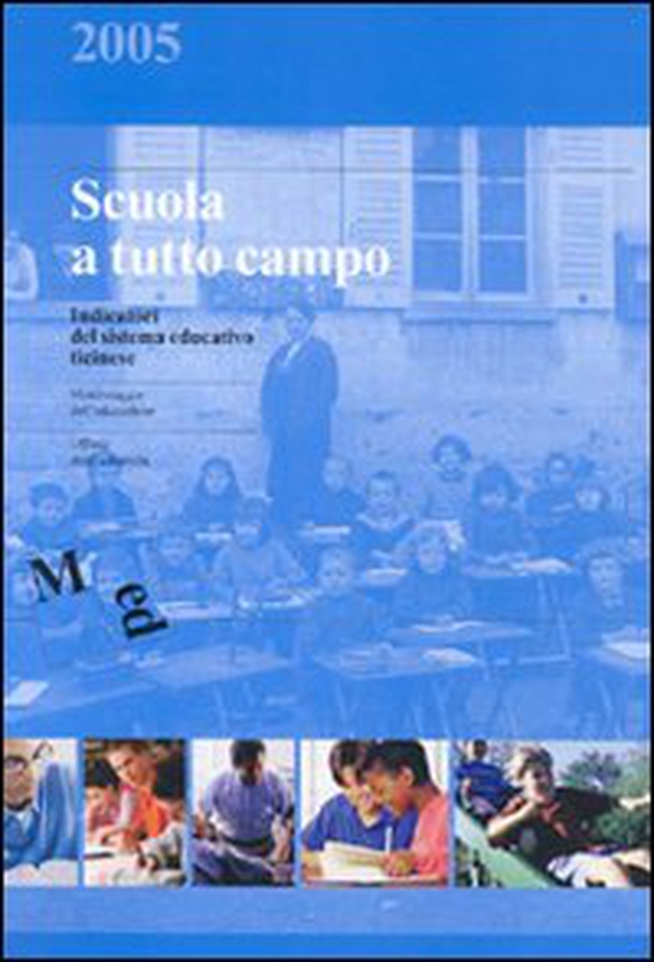 Scuola a tutto campo. Indicatori del sistema educativo ticinese - Librerie.coop