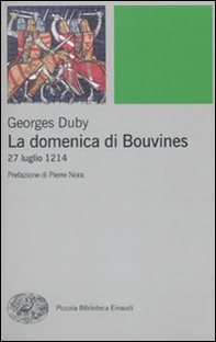La domenica di Bouvines. 27 luglio 1214 - Librerie.coop
