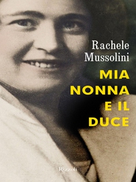 Mia nonna e il duce - Librerie.coop Mia nonna e il duce - Librerie.coop