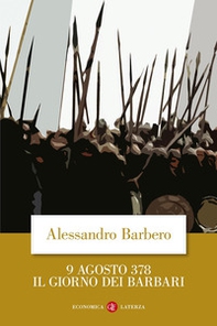 9 agosto 378. Il giorno dei barbari - Librerie.coop