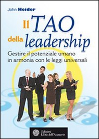 Il tao della leadership. Gestire il potenziale umano in armonia con le leggi universali - Librerie.coop Il tao della leadership. Gestire il potenziale umano in armonia con le leggi universali - Librerie.coop