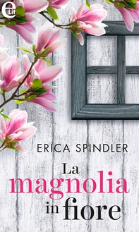 La magnolia in fiore (eLit) - Librerie.coop La magnolia in fiore (eLit) - Librerie.coop