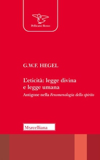 L'eticità: legge divina e legge umana. Antigone nella «Fenomenologia dello spirito» - Librerie.coop L'eticità: legge divina e legge umana. Antigone nella «Fenomenologia dello spirito» - Librerie.coop