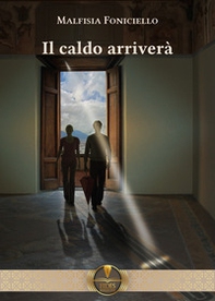 Il caldo arriverà - Librerie.coop Il caldo arriverà - Librerie.coop