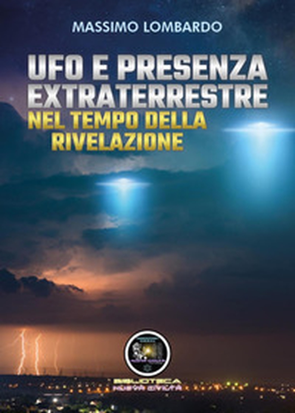 UFO e presenza extraterrestre nel tempo della rivelazione - Librerie.coop UFO e presenza extraterrestre nel tempo della rivelazione - Librerie.coop