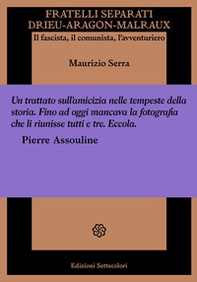 Fratelli separati. Drieu-Aragon-Malraux. Il fascista, il comunista, l'avventuriero - Librerie.coop Fratelli separati. Drieu-Aragon-Malraux. Il fascista, il comunista, l'avventuriero - Librerie.coop