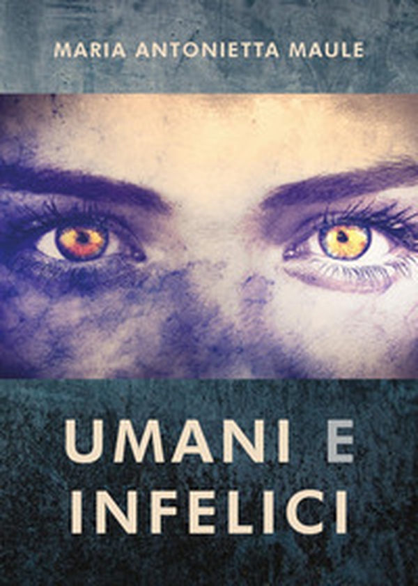 Umani e infelici - Librerie.coop Umani e infelici - Librerie.coop