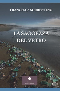 La saggezza del vetro - Librerie.coop La saggezza del vetro - Librerie.coop