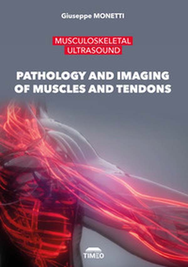 Musculoskeletal ultrasound. Pathology and imaging of muscles and tendons - Librerie.coop