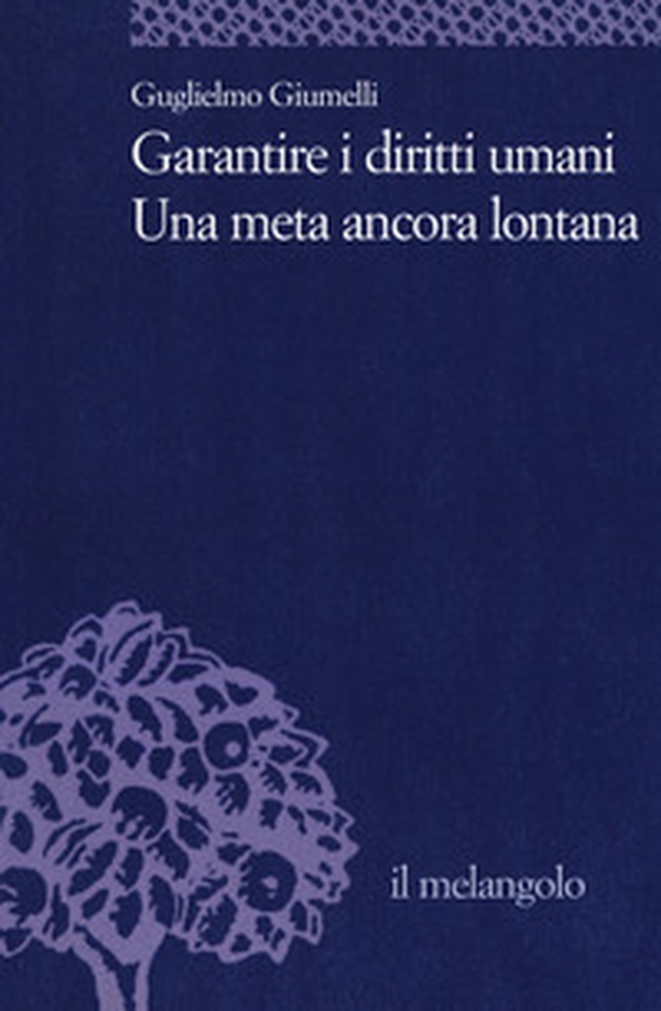 Garantire i diritti umani. Una meta ancora lontana - Librerie.coop Garantire i diritti umani. Una meta ancora lontana - Librerie.coop