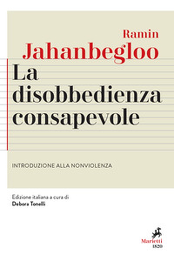 La disobbedienza consapevole. Introduzione alla nonviolenza - Librerie.coop La disobbedienza consapevole. Introduzione alla nonviolenza - Librerie.coop