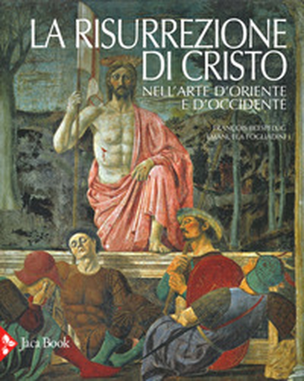 La risurrezione di Cristo nell'arte d'Oriente e d'Occidente - Librerie.coop La risurrezione di Cristo nell'arte d'Oriente e d'Occidente - Librerie.coop