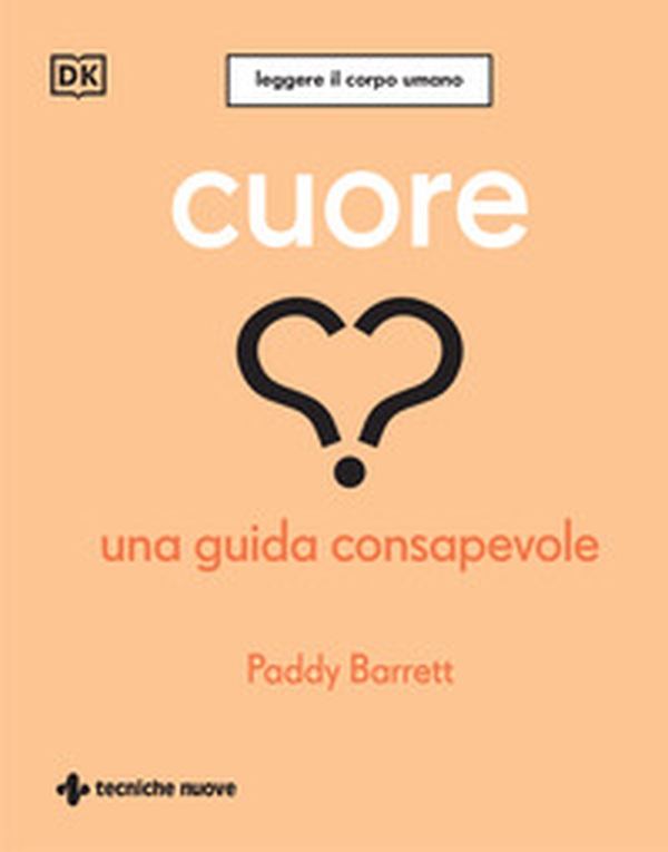 Cuore. Una guida consapevole - Librerie.coop Cuore. Una guida consapevole - Librerie.coop
